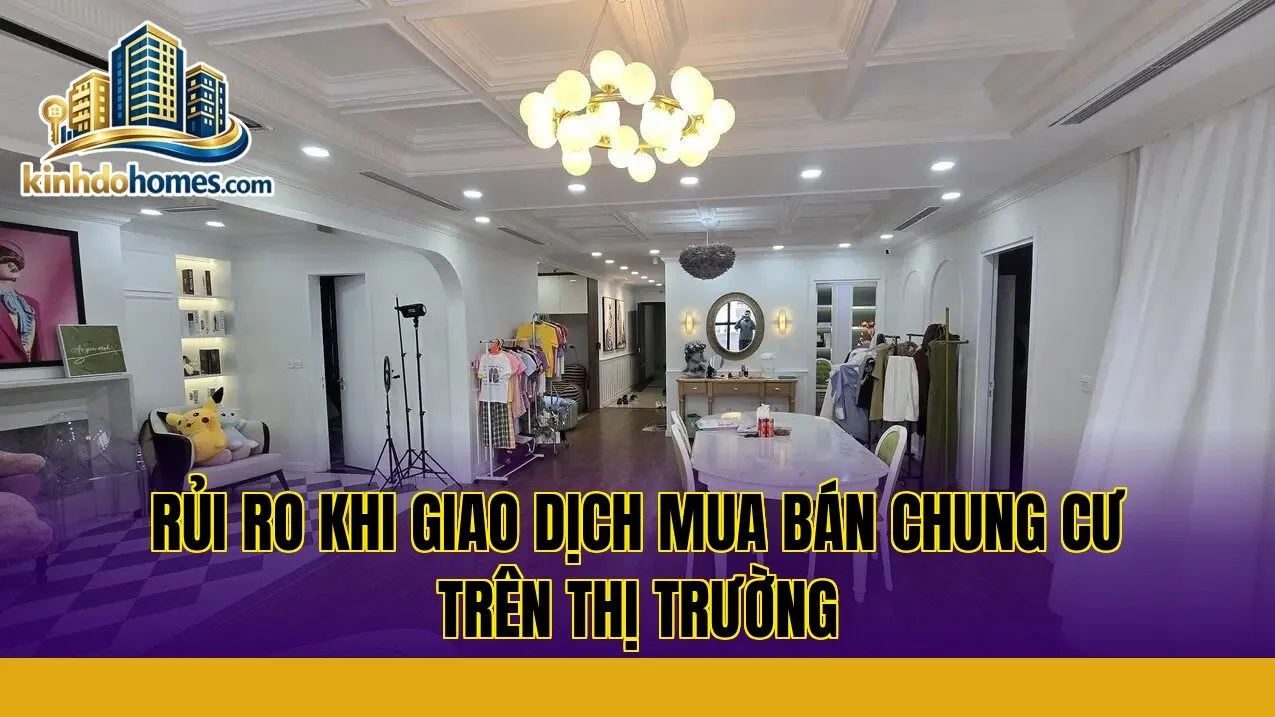 rủi ro khi giao dịch mua bán chung cư trên thị trường