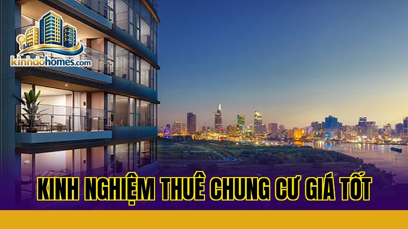 Kinh nghiệm thuê chung cư giá tốt