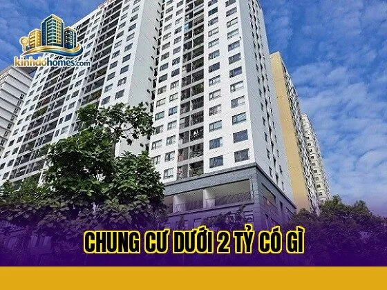 Chung cư dưới 2 tỷ có gì