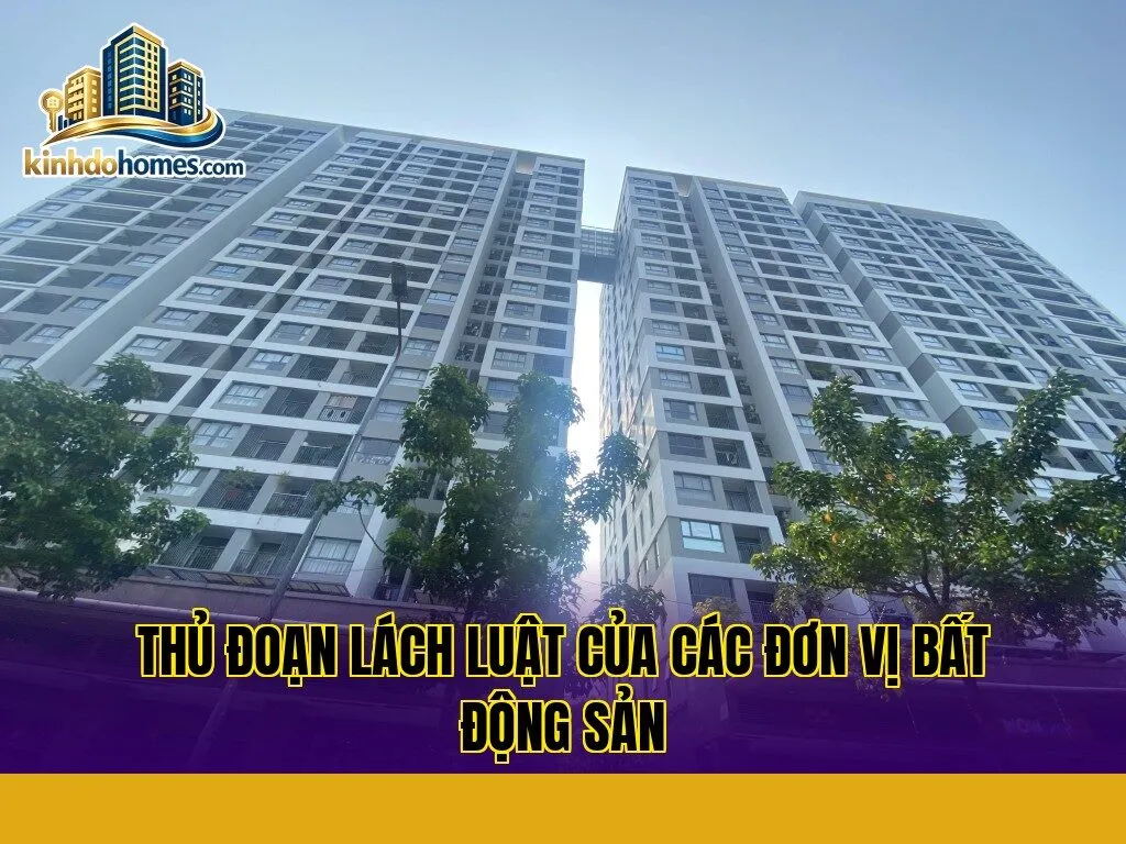thủ đoạn lách luật của các đơn vị bất động sản