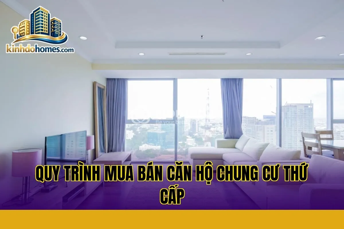 quy trình mua bán căn hộ chung cư thứ cấp
