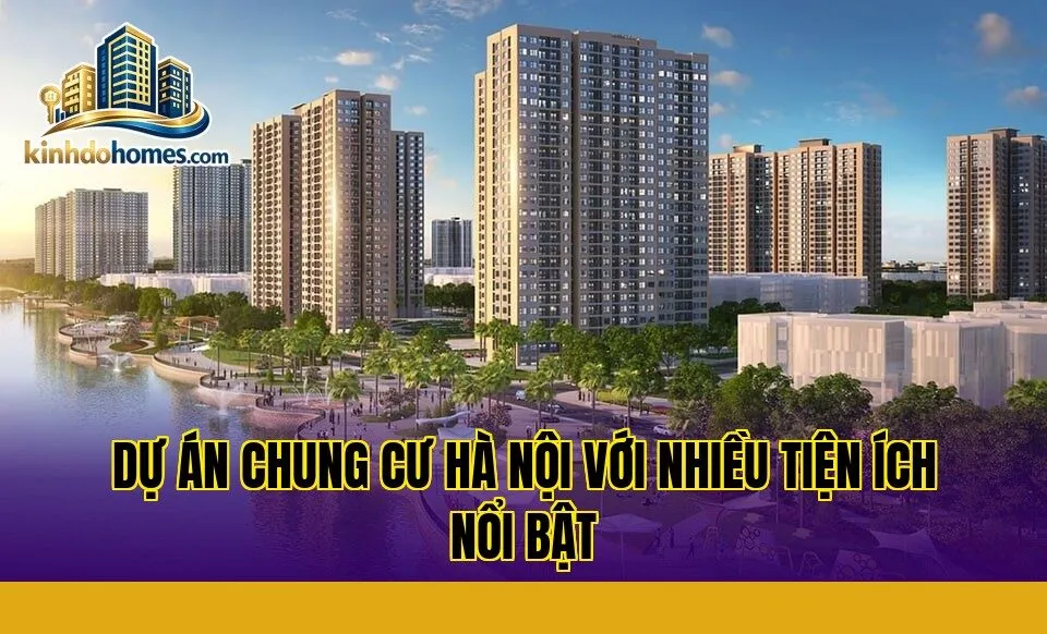 dự án chung cư hà nội với nhiều tiện ích nổi bật