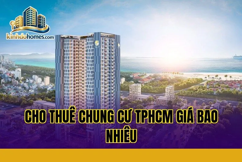 Cho thuê chung cư TPHCM giá bao nhiêu