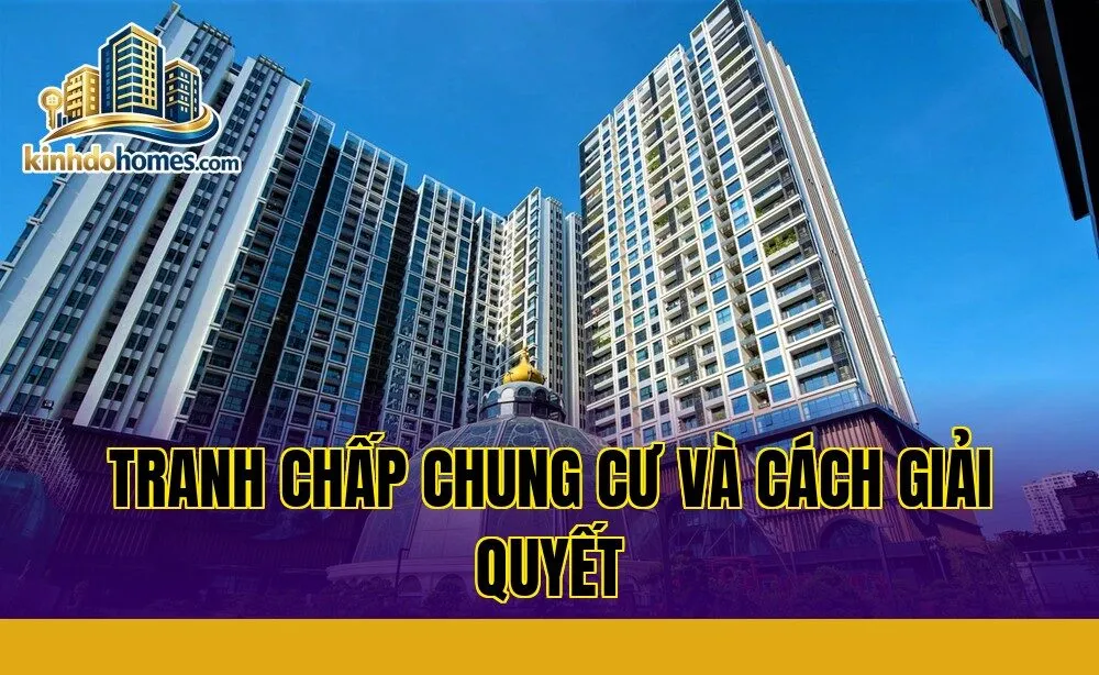 Tranh chấp chung cư và cách giải quyết