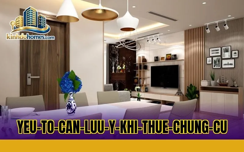 yeu-to-can-luu-y-khi-thue-chung-cu
