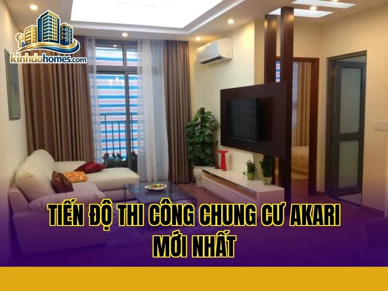 tiến độ thi công chung cư akari mới nhất