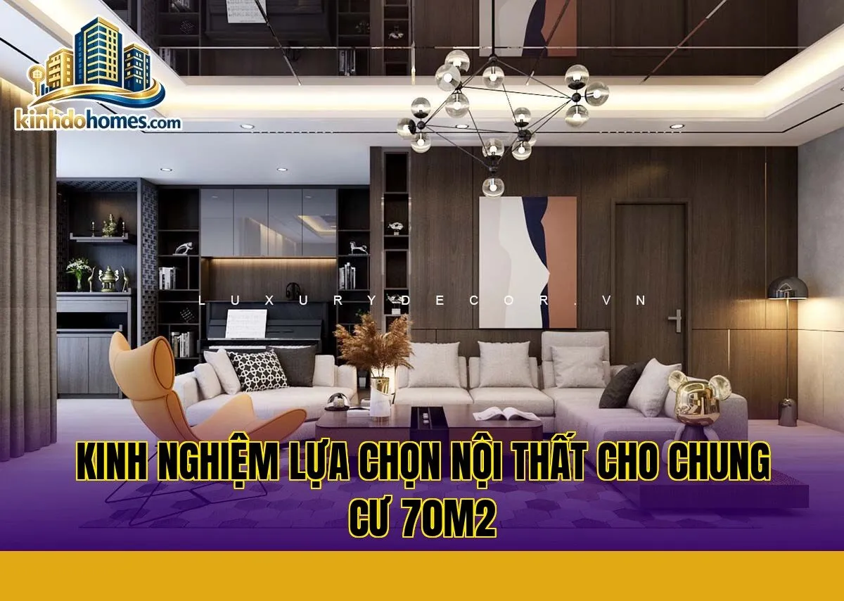 kinh nghiệm lựa chọn nội thất cho chung cư 70m2