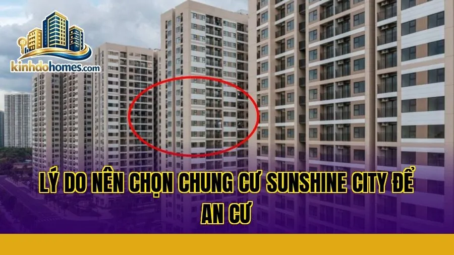lý do nên chọn chung cư sunshine city để an cư