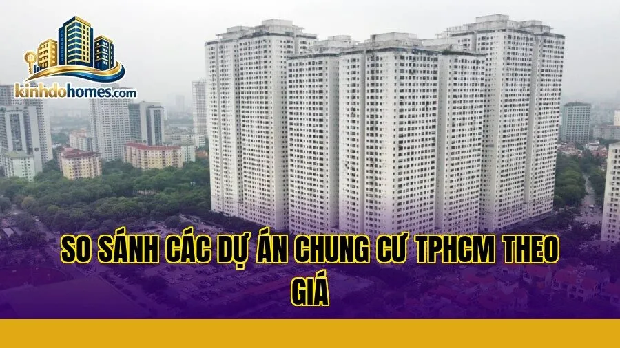 so sánh các dự án chung cư tphcm theo giá