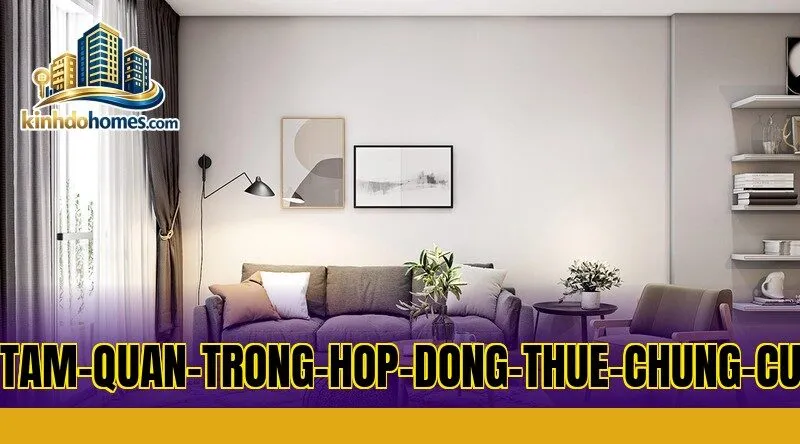 tam-quan-trong-hop-dong-thue-chung-cu