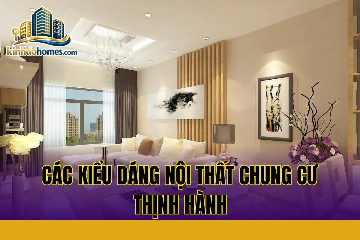 các kiểu dáng nội thất chung cư thịnh hành