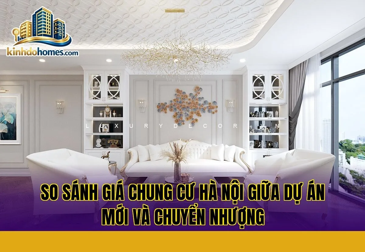 so sánh giá chung cư hà nội giữa dự án mới và chuyển nhượng