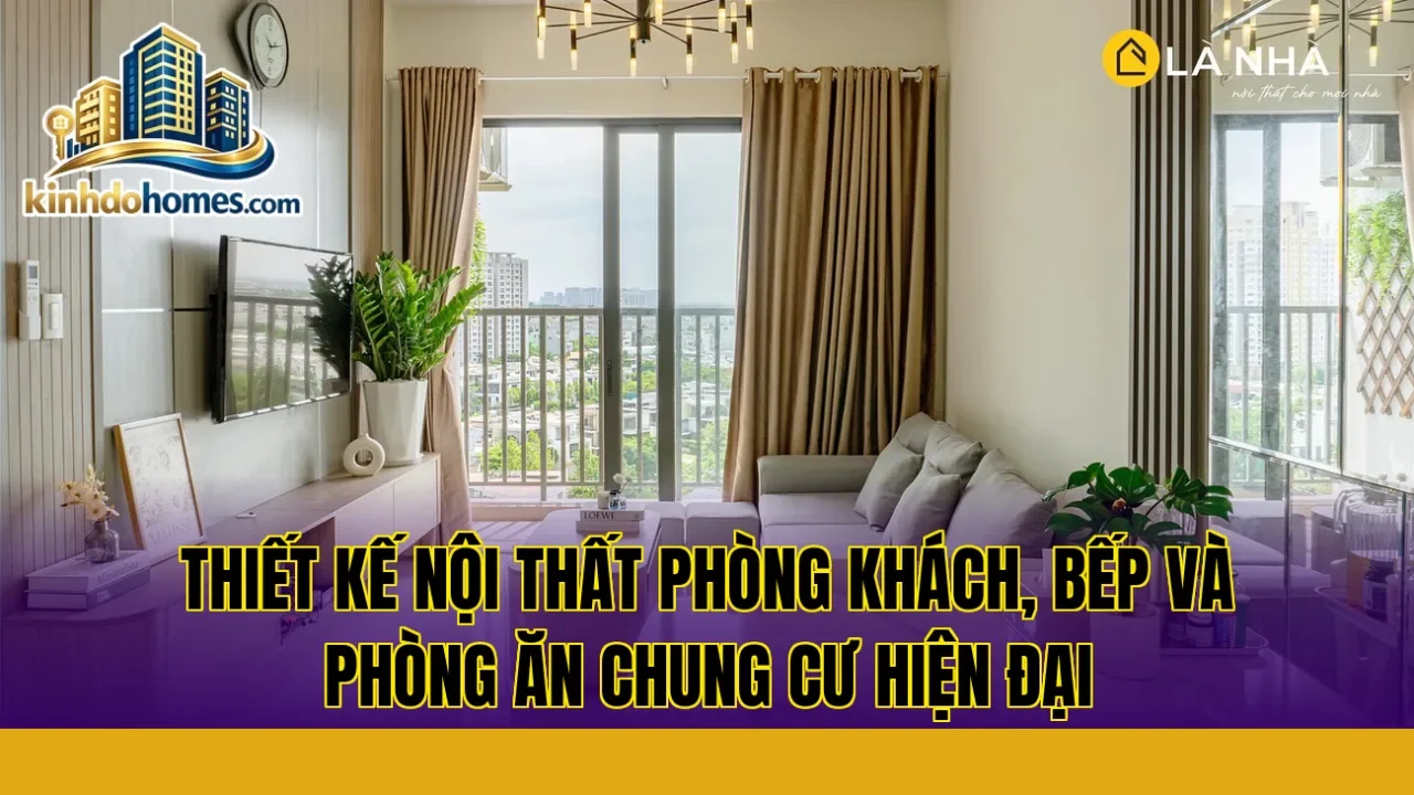 Thiết kế nội thất phòng khách, bếp và phòng ăn chung cư hiện đại